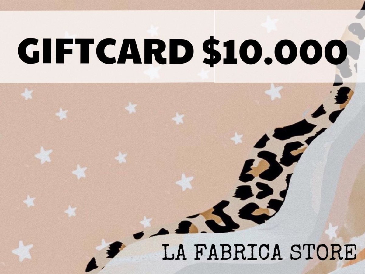 Giftcard $10.000 - La Fábrica Store (4470196633662)