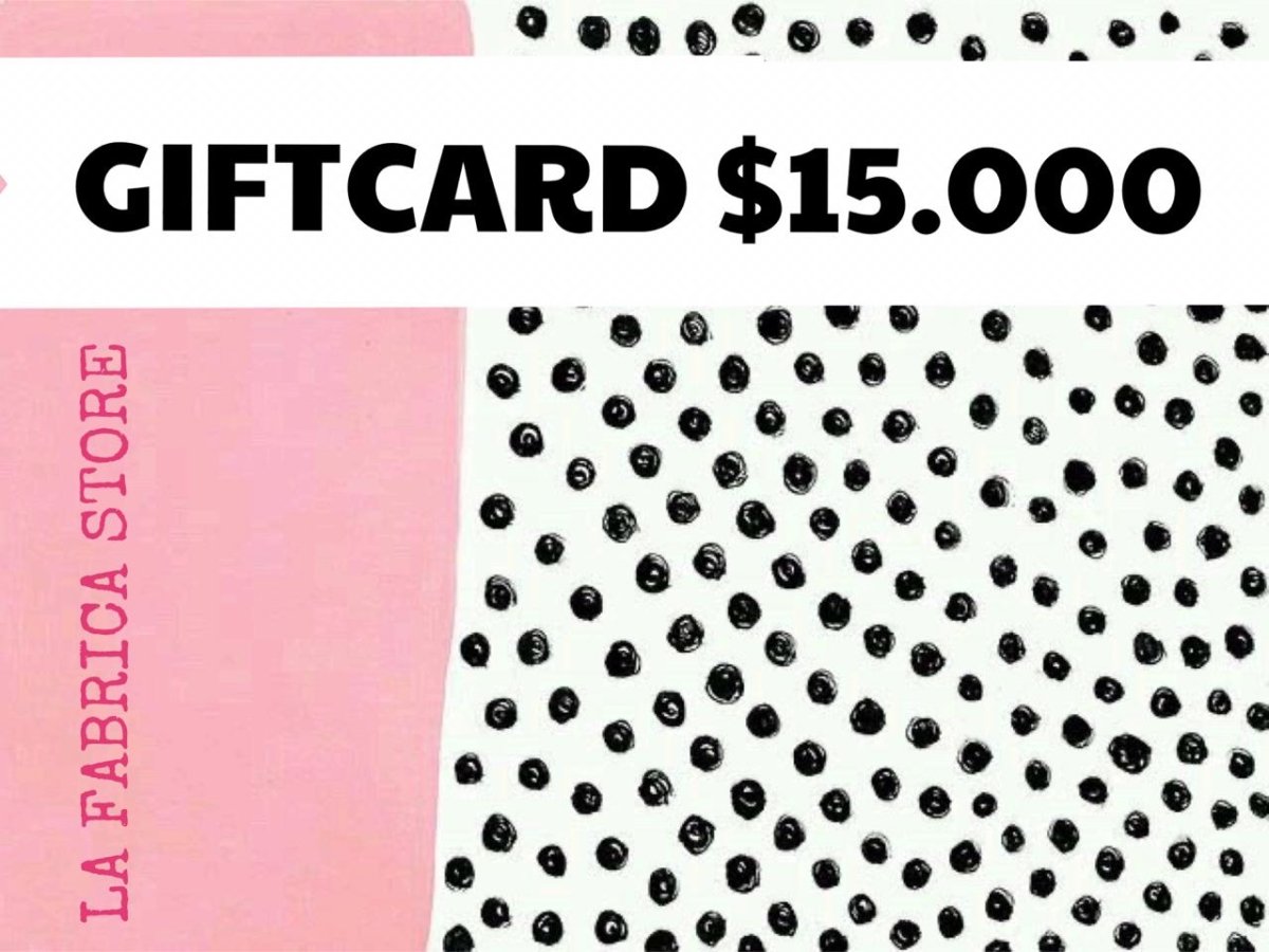 Giftcard $15.000 - La Fábrica Store (4472600887358)