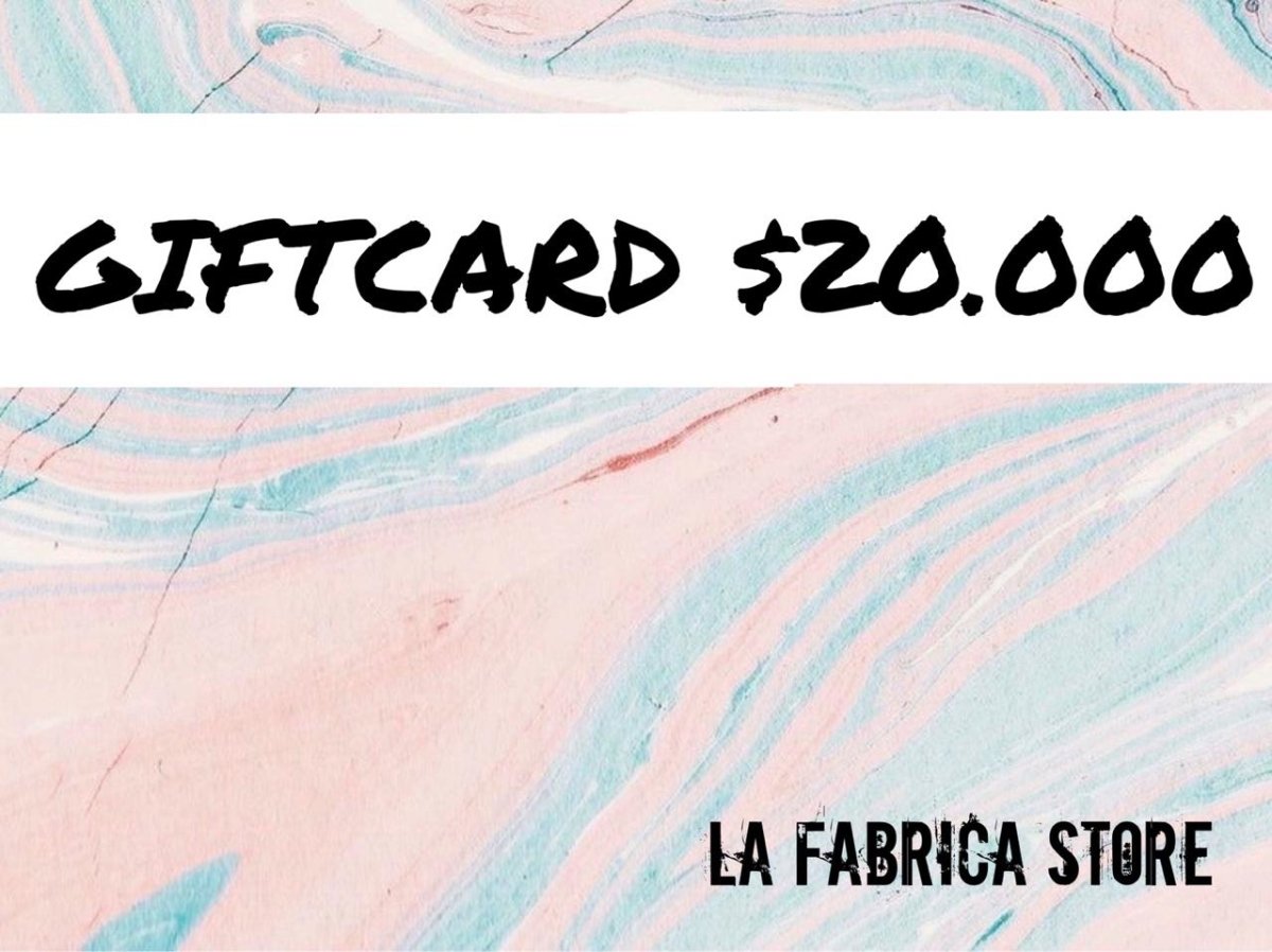 Giftcard $20.000 - La Fábrica Store (4472603082814)