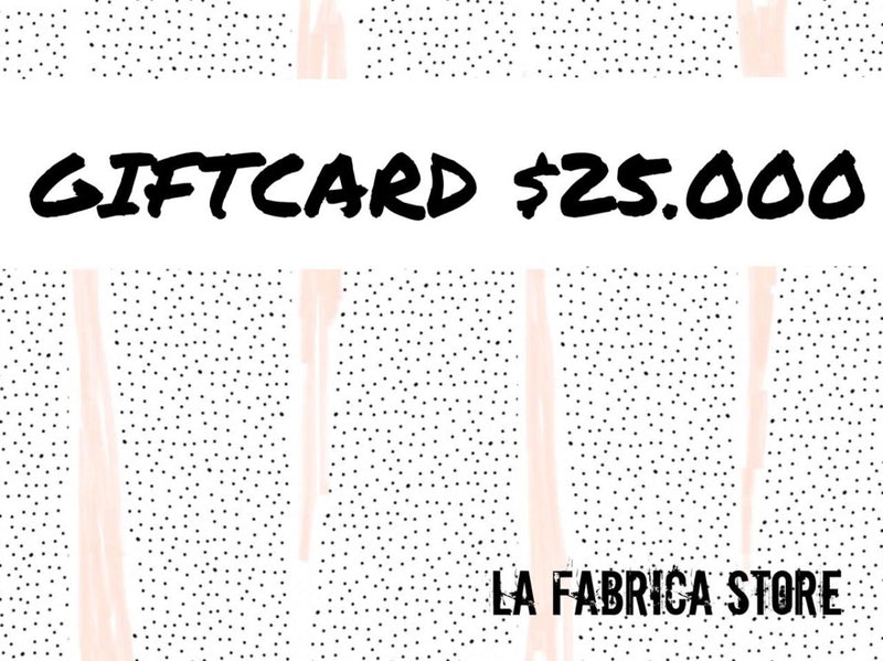 Giftcard $25.000 - La Fábrica Store (4472613470270)
