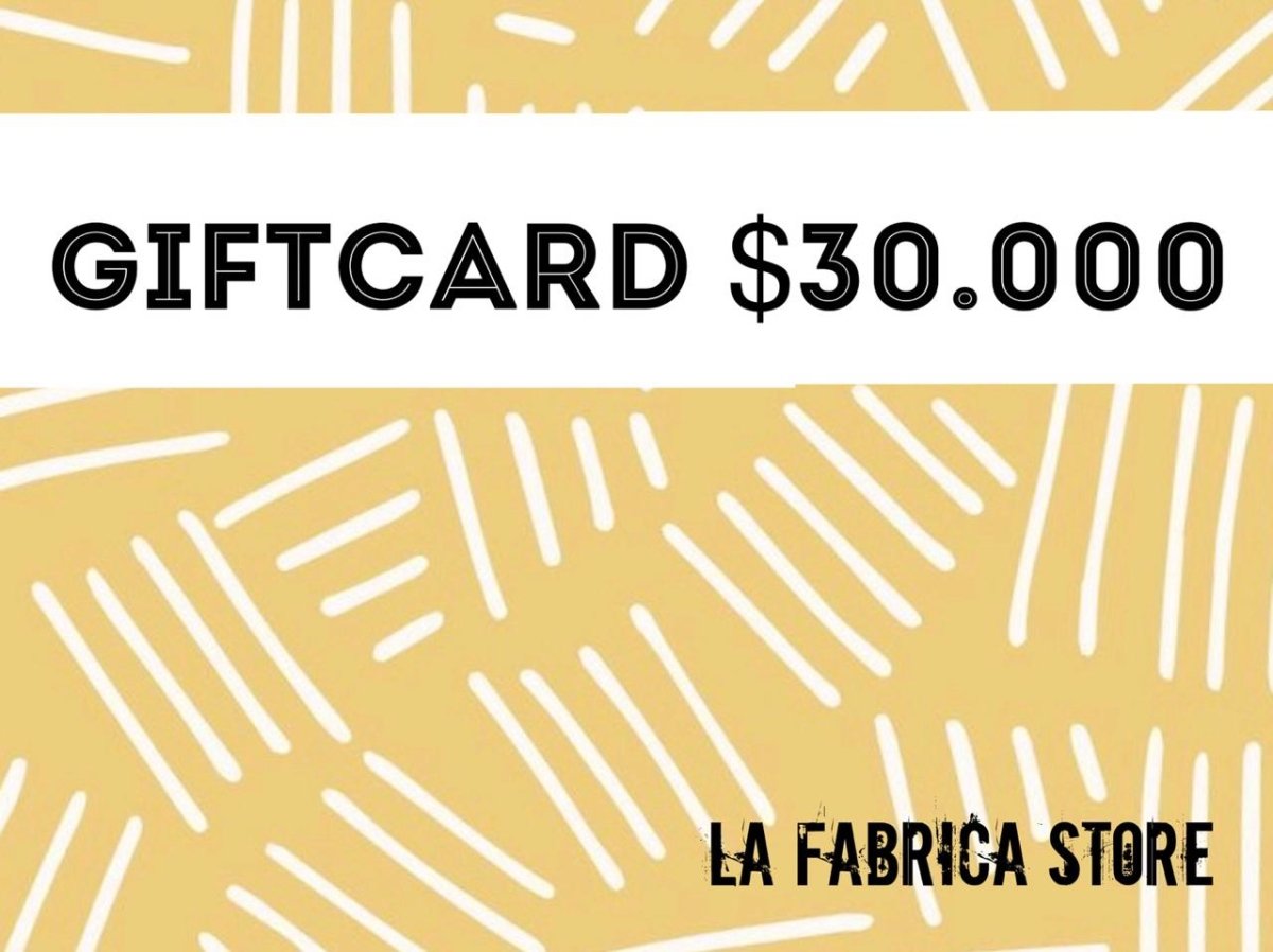 Giftcard $30.000 - La Fábrica Store (4472614158398)